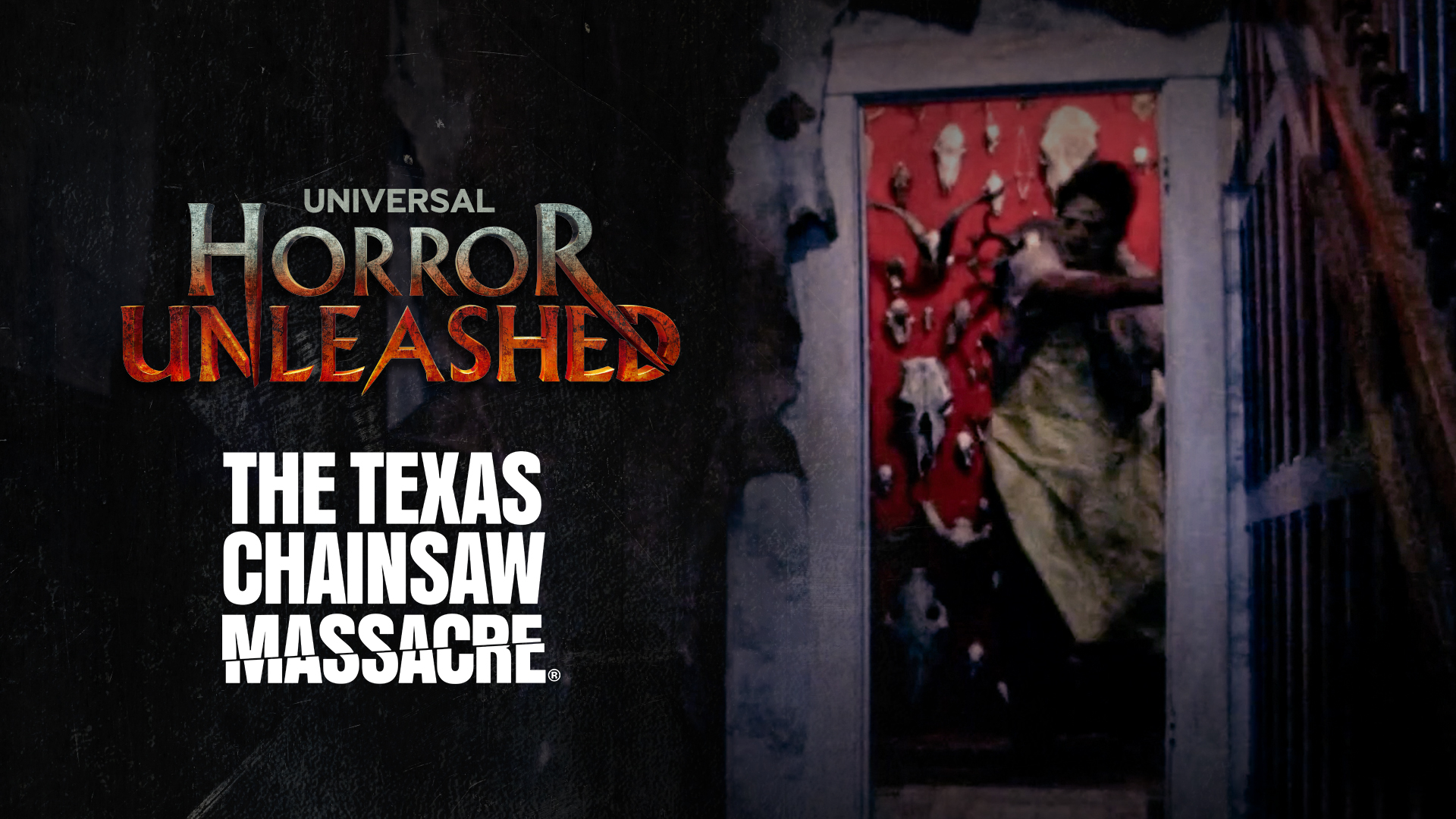 Guests Will Come Face-to-Face with Leatherface and His Deranged Family at the All-New Haunted House, “The Texas Chainsaw Massacre” at Universal Horror Unleashed in Las Vegas
