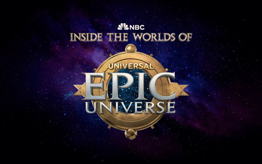 ‘Inside the Worlds of Epic Universe’ to Air Wednesday, Aug. 20 at 9 P.M. ET/PT on NBC and Next Day on Peacock