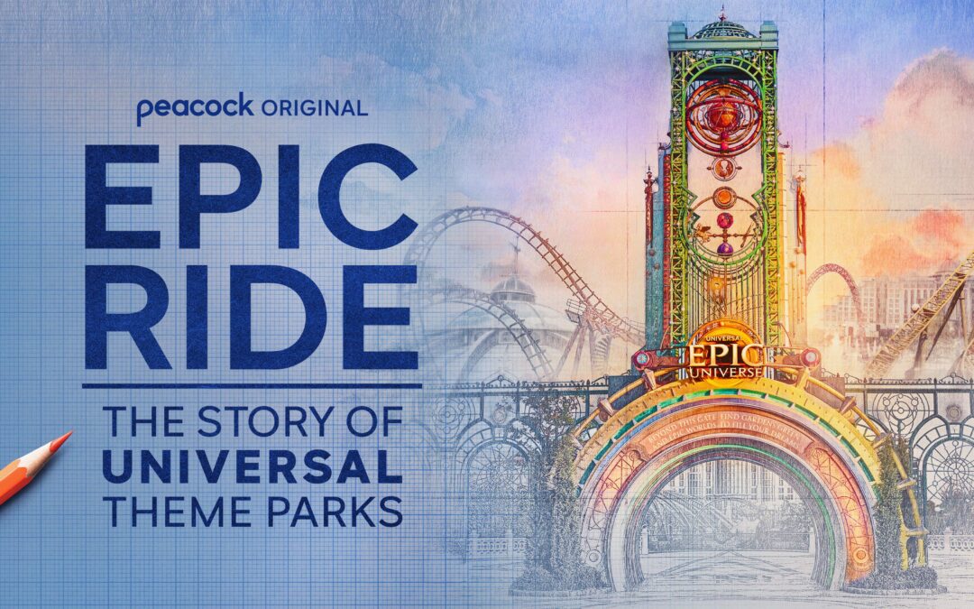 PEACOCK DEBUTS TRAILER FOR EPIC RIDE: THE STORY OF UNIVERSAL THEME PARKS PREMIERING MONDAY, SEPTEMBER 29